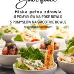 E-book 10 pomysłów na bowl food - miska pełna zdrowia!