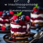 E-book 20 pomysłów na desery w insulinooporności!